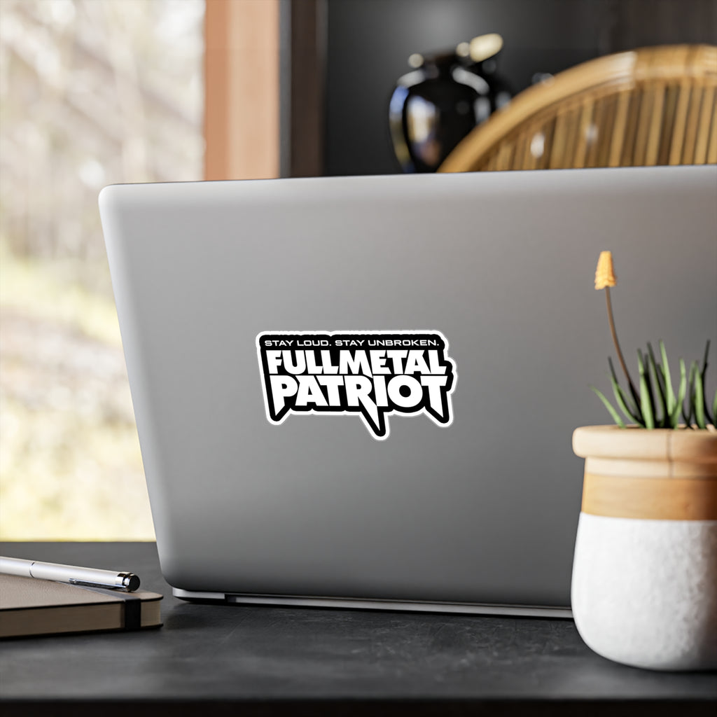 FMP Sticker — "Stay Loud. Stay Unbroken" - Vinyl Decal - White on Black