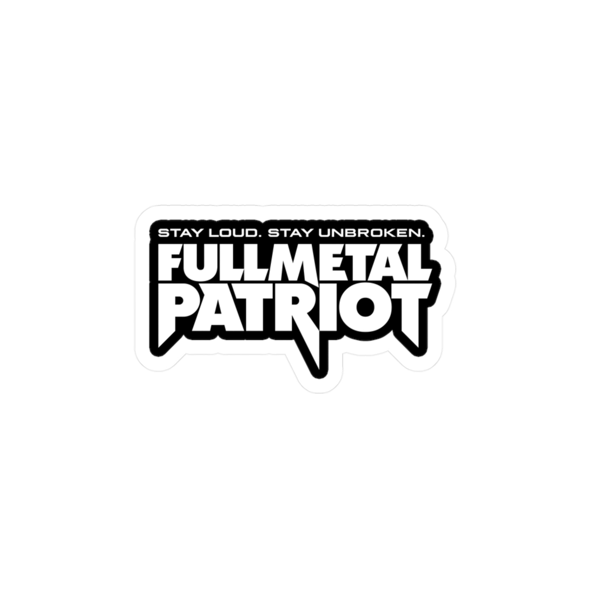 FMP Sticker — "Stay Loud. Stay Unbroken" - Vinyl Decal - White on Black