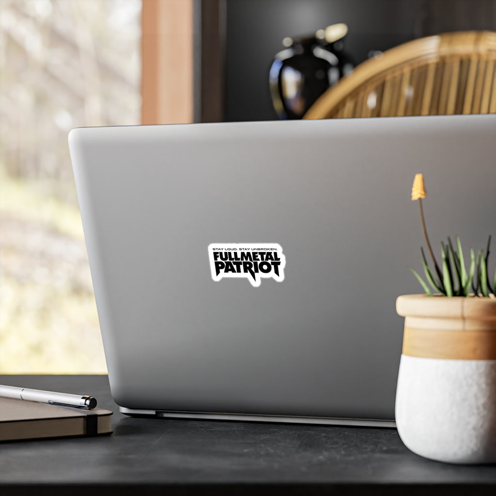 FMP Sticker — "Stay Loud. Stay Unbroken" - Vinyl Decal - Black on White