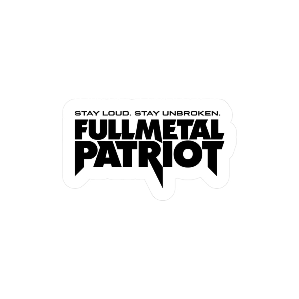 FMP Sticker — "Stay Loud. Stay Unbroken" - Vinyl Decal - Black on White