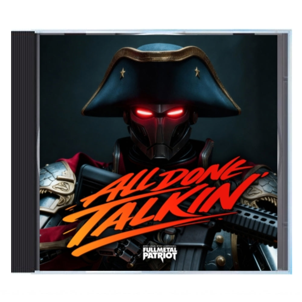 Full Metal Patriot - All Done Talkin' CD
